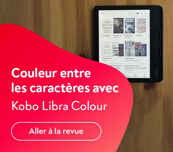 Test pour vous : La Kobo Libra Color  Une exprience de lecture en couleurs