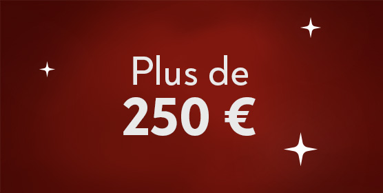 Cadeaux de plus de 250 euros